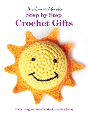 Step by Step: Crochet Gifts by Marsh, Katherine