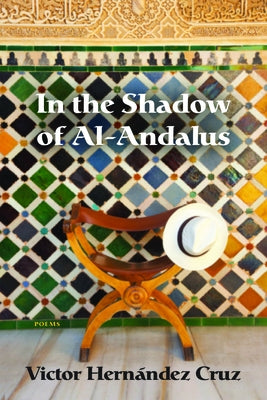 In the Shadow of Al-Andalus by Cruz, Victor HernÃ¡ndez
