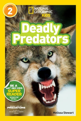 Deadly Predators (National Geographic Kids Readers, Level 2) by Stewart, Melissa