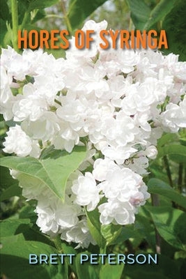 hores of Syringa by Peterson, Brett