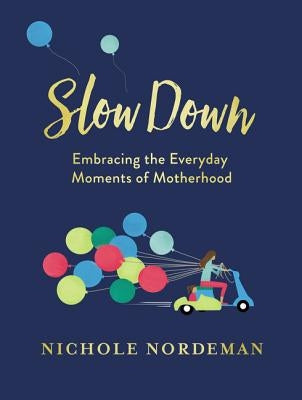Slow Down by Nordeman, Nichole