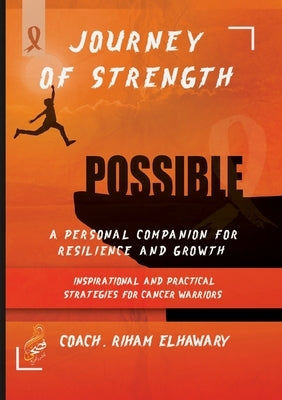 Journey of Strength: A Personal Companion for Resilience and Growth by Elhawary, Coach Riham