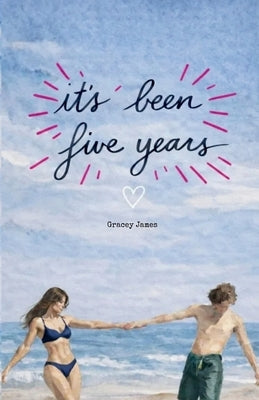 It's Been Five Years by James, Gracey