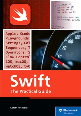 Swift: The Practical Guide by Koseoglu, Kerem