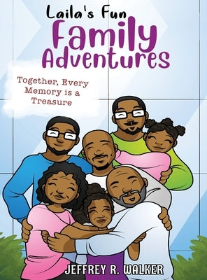 Laila's Fun Family Adventures by Walker, Jeffrey R.