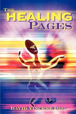 The Healing Pages by Dec, David Vincent