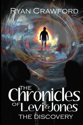 The Chronicles of Levi & Jones: Book One: The Discovery by Crawford, Ryan