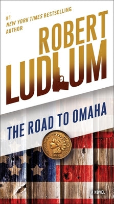 The Road to Omaha by Ludlum, Robert