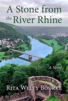 A Stone from the River Rhine by Bourke, Rita
