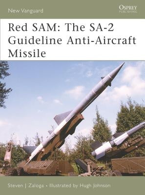 Red Sam: The SA-2 Guideline Anti-Aircraft Missile by Zaloga, Steven J.