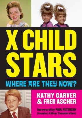 X Child Stars: Where Are They Now? by Garver, Kathy