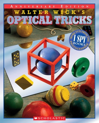 Walter Wick's Optical Tricks: 10th Anniversary Edition by Wick, Walter