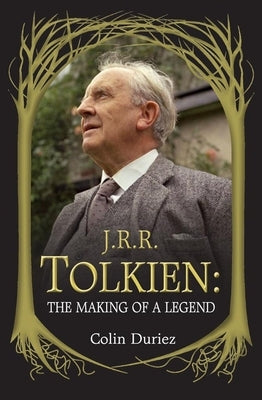 J.R.R. Tolkien: The Making of a Legend by Duriez, Colin