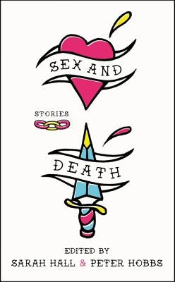 Sex and Death: Stories by Hall, Sarah