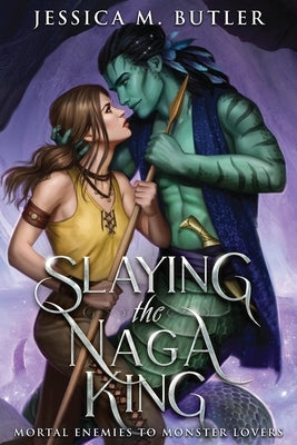 Slaying the Naga King by Butler, Jessica M.