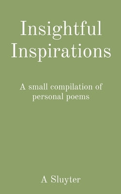 Insightful Inspirations: A small compilation of personal poems by Durham, Jl