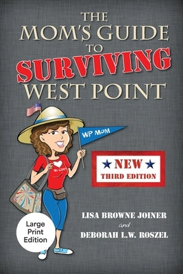 The Mom's Guide to Surviving West Point by Joiner, Lisa Browne