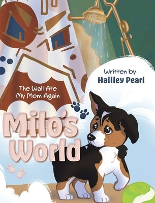 Milo's World: The Wall Ate My Mom Again by Pearl, Hailley