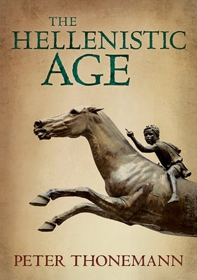 The Hellenistic Age by Thonemann, Peter