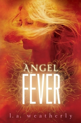 Angel Fever by Weatherly, L. A.