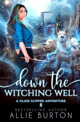Down the Witching Well by Burton, Allie