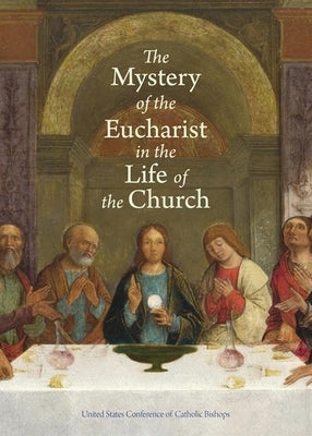 The Mystery of the Eucharist in the Life of the Church by United States Conference of Catholic Bis