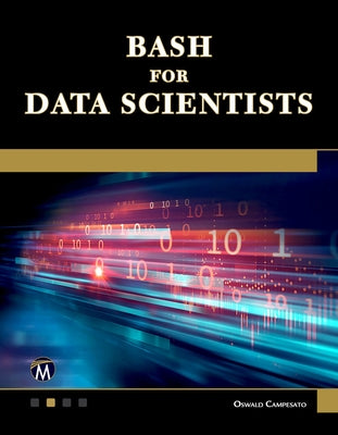 Bash for Data Scientists by Campesato, Oswald