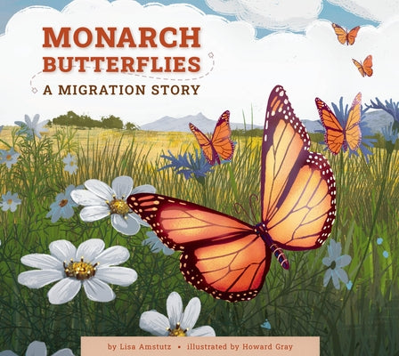 Monarch Butterflies: A Migration Story by Amstutz, Lisa