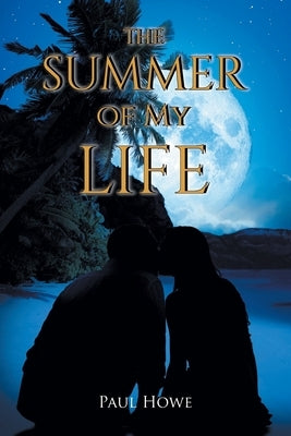 The Summer of My Life by Howe, Paul