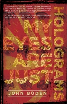 My Eyes Are Just Holograms by Boden, John