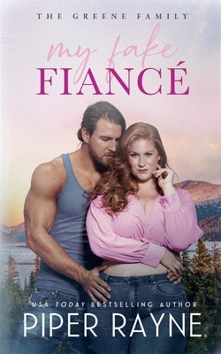 My Fake Fiancé by Rayne, Piper