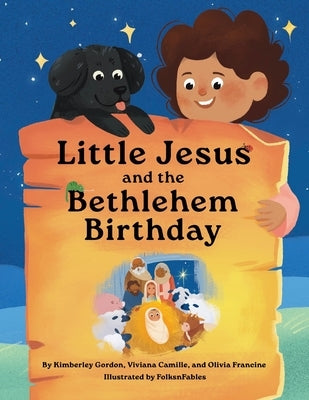 Little Jesus and the Bethlehem Birthday: The Little Jesus Chronicles by Gordon, Kimberley