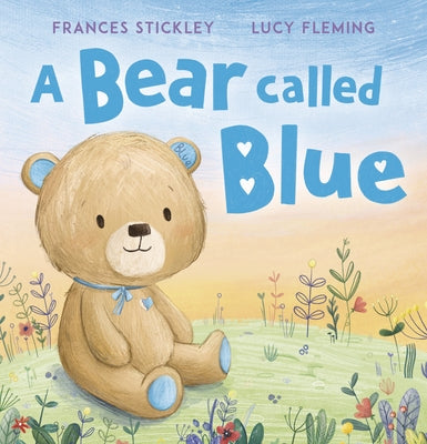 A Bear Called Blue by Stickley, Frances