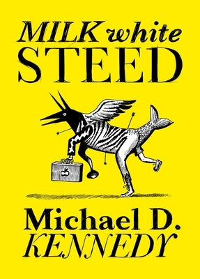 Milk White Steed by Kennedy, Michael
