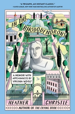 In the Rhododendrons: A Memoir with Appearances by Virginia Woolf by Christle, Heather