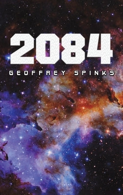 2084 by Spinks, Geoffrey