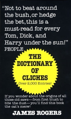 The Dictionary of Cliches by Rogers, James