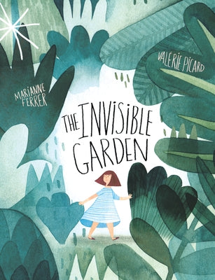 The Invisible Garden by Ferrer, Marianne