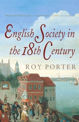 English Society in the 18th Century: Second Edition by Porter, Roy