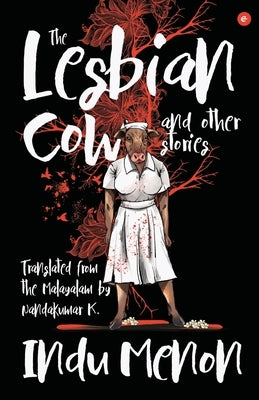 The Lesbian Cow and Other Stories by Menon, Indu
