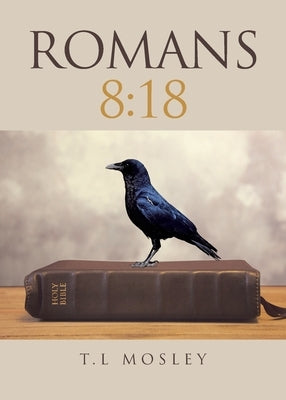 Romans 8: 18 by Mosley, Tl