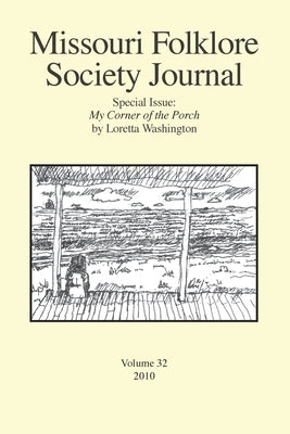 Missouri Folklore Society Journal: Special Issue: My Corner of the Porch by Washington, Loretta