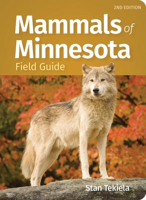 Mammals of Minnesota Field Guide by Tekiela, Stan