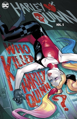 Harley Quinn Vol. 5: Who Killed Harley Quinn? by Phillips, Stephanie