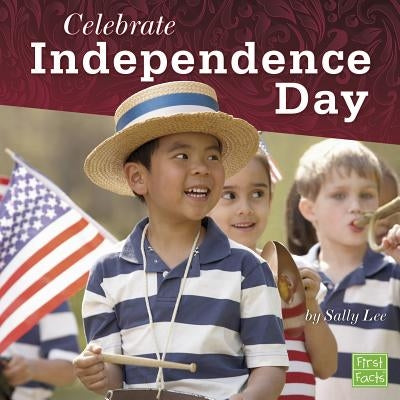 Celebrate Independence Day by Lee, Sally