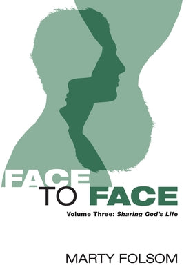 Face to Face, Volume Three by Folsom, Marty