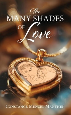 The Many Shades of Love by Manthei, Constance