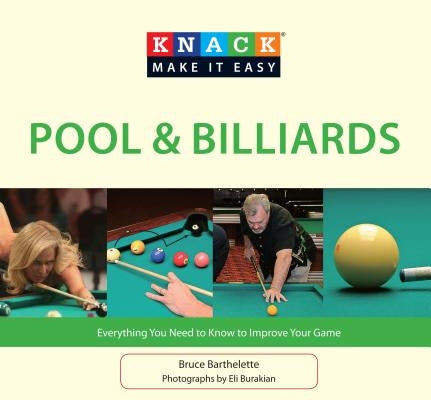 Pool & Billiards: Everything You Need to Know to Improve Your Game by Barthelette, Bruce