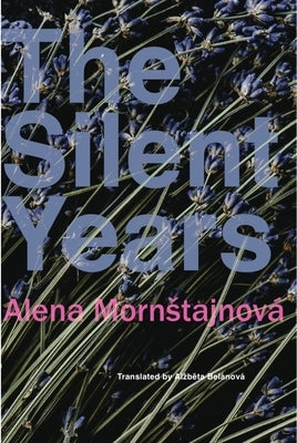 The Silent Years by MornstajnovÃ¡, Alena