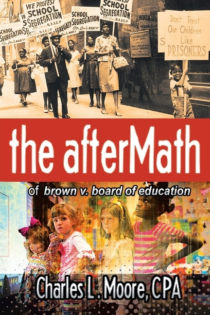 The Aftermath of Brown v. Board of Education by Moore Cpa, Charles L.